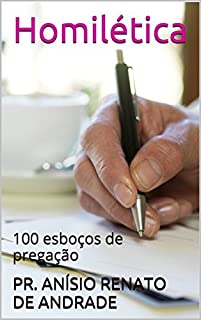 Homilética: 100 esboços de pregação