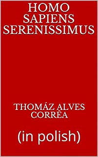 Livro Homo sapiens serenissimus: (in polish)