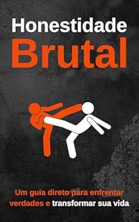 Livro Honestidade Brutal: Um guia direto para enfrentar verdades e transformar sua vida