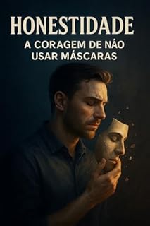Livro Honestidade: A Coragem De Não Usar Máscaras