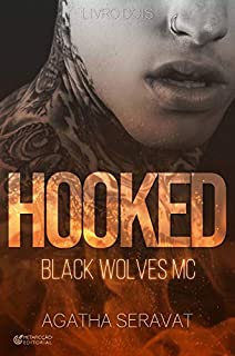 Livro HOOKED (Black Wolves MC Livro 2)