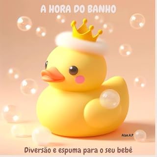 Livro A Hora do Banho: Diversão e Espuma para Bebês (Coleção Rotinas do Bebê Vol. 2)