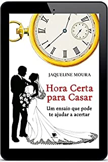 Livro Hora Certa para Casar: Um ensaio que pode te ajudar a acertar