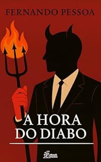 A Hora do Diabo: Edição Exclusiva Kindle (Contos de Fernando Pessoa Livro 2)