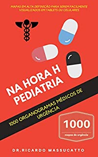 Livro NA HORA H PEDIATRIA - 1000: ORGANOGRAMAS DE URGÊNCIA