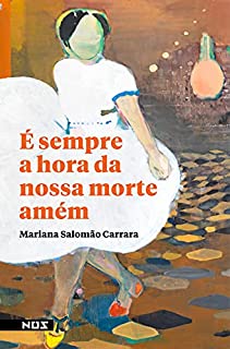Livro É sempre a hora da nossa morte amém