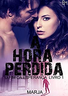 Livro A Hora Perdida - O Fim da Esperança