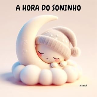 Livro A Hora do Soninho: Uma história relaxante para acalmar seu bebê antes de dormir