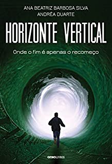 Horizonte Vertical – Onde o fim é apenas o recomeço