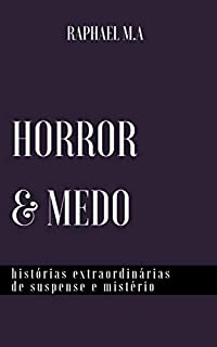 Livro Horror & Medo: histórias extraordinárias de suspense e mistério