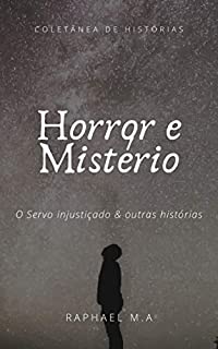Horror e Mistério: O servo injustiçado & outras histórias