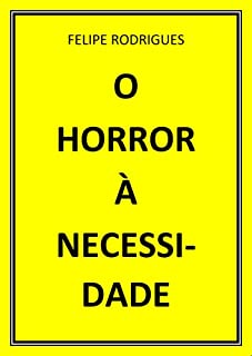 Livro O HORROR À NECESSIDADE