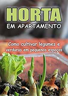 Livro Horta Em Apartamento - Como Cultivar Verduras e Legumes em Pequenos Espaços