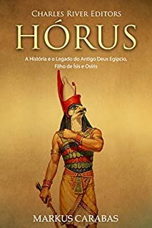 Hórus: A História e o Legado do Antigo Deus Egípcio, Filho de Ísis e Osíris