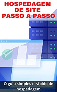 Livro Hospedagem de site PASSO A PASSO: O guia simples e rápido de hospedagem