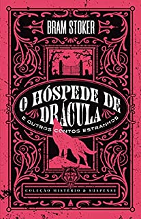 Livro O hóspede de Drácula e outros contos estranhos (Coleção Mistério & Suspense)