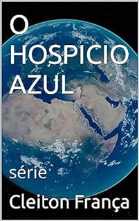 Livro O HOSPICIO AZUL: série