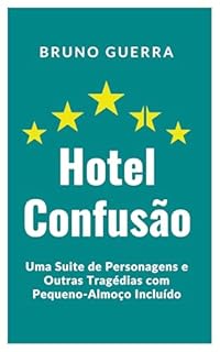 Livro Hotel Confusão: Uma Suite de Personagens e Outras Tragédias com Pequeno-Almoço Incluído