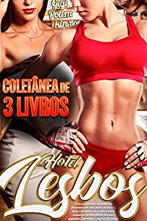 Hotel Lesbos (coletânea de 3 livros): Três amazonas saradas se divertem em sua suíte de luxo | Uma coletânea de erótica para amantes de mulheres fitness, ... (As Esposas do Super Soldado COMBO Livro 1)