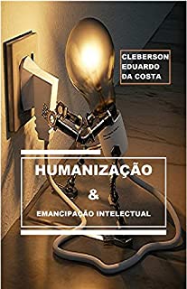 Livro Humanização & Emancipação Intelectual