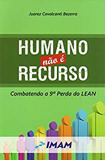 Livro Humano não é Recurso: Combatendo a 9ª perda do LEAN