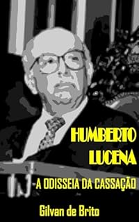 Livro Humberto Lucena: A Odisseia Da Cassação