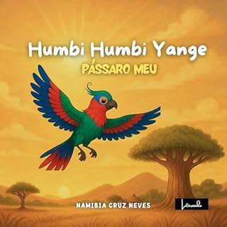 Humbi Humbi Yange: Pássaro meu