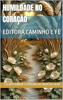 HUMILDADE NO CORAÇÃO : EDITORA CAMINHO E FÉ