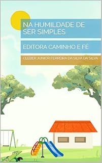 Livro NA HUMILDADE DE SER SIMPLES : EDITORA CAMINHO E FÉ