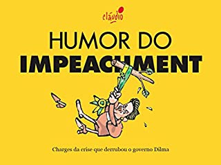 Livro Humor do Impeachment (Humor da Era Lula Livro 3)