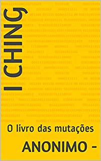 I Ching: O livro das mutações (Best-Seller 1)