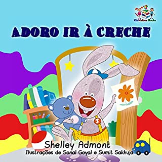 Livro I Love to Go to Daycare Adoro ir à Creche (livros infantis em portugues do brasil, portuguese kids books, portuguese baby books, portuguese for kids) (Portuguese Bedtime Collection)