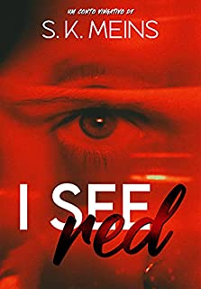 I see red