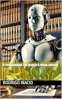 IA para Advogados 3 Da Iniciação à Prática Lucrativa
