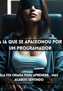 Livro A Ia Que Se Apaixonou Por Um Programador