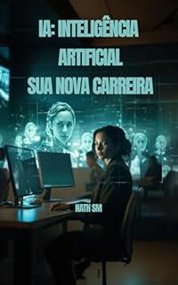 Livro IA: Inteligência Artificial - Sua Nova Carreira