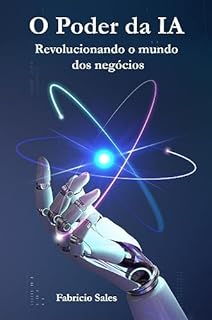 Livro O Poder da IA: Revolucionando o mundo dos negócios