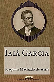 Livro Iaiá Garcia (Edição Especial Ilustrada): Com biografia do autor e índice activo (Grandes Clássicos Luso-Brasileiros Livro 14)
