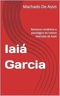 Livro Iaiá Garcia: Romance romântico e psicológico do mestre Machado de Assis