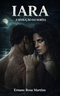 IARA: A SEDUÇÃO DA SEREIA