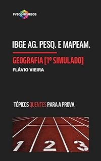 Livro IBGE APM: GEOGRAFIA [1º SIMULADO FVB OLHO NA VAGA]: Simulado com Gabarito Comentado (Tópicos Quentes) - Agente de Pesquisa e Mapeamento (IBGE - AGENTE DE PESQUISA E MAPEAMENTO)