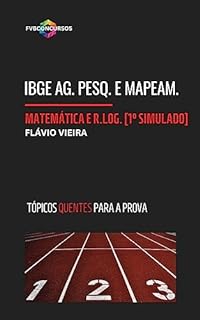 Livro IBGE APM: MATEMÁTICA E RACIOCÍNIO LÓGICO [1º SIMULADO FVB OLHO NA VAGA]: Simulado com Gabarito Comentado (Tópicos Quentes) - Agente de Pesquisa e Mapeamento (IBGE - AGENTE DE PESQUISA E MAPEAMENTO)