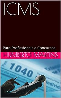 Livro ICMS: Teoria e Prática para Profissionais e Concursos