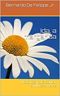 Livro Ida, a margarida: Histórias para contar a filhos e netos