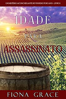 Livro Idade para assassinato (Um mistério aconchegante de vinhedo toscano - Livro 1)