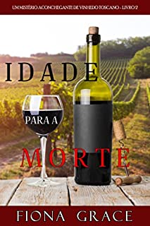 Livro Idade para a morte (Um mistério aconchegante de vinhedo toscano - Livro 2)