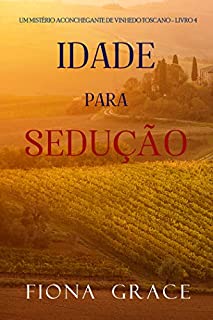 Livro Idade para sedução (Um mistério aconchegante de vinhedo toscano - Livro 4)