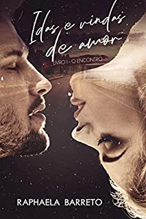 Livro Idas e vindas de amor: O encontro (Livro I)