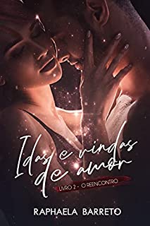 Livro Idas e vindas de amor: O Reencontro (Livro II)