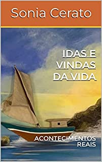Livro IDAS E VINDAS DA VIDA: ACONTECIMENTOS REAIS